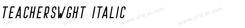 Teacherswght Italic字体转换 Teacherswght Italic字体转换